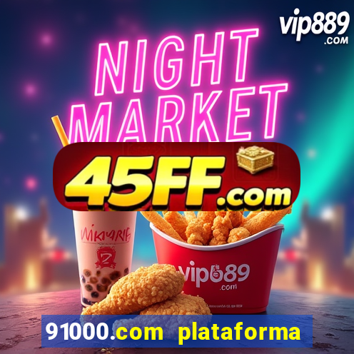 91000.com plataforma de jogos